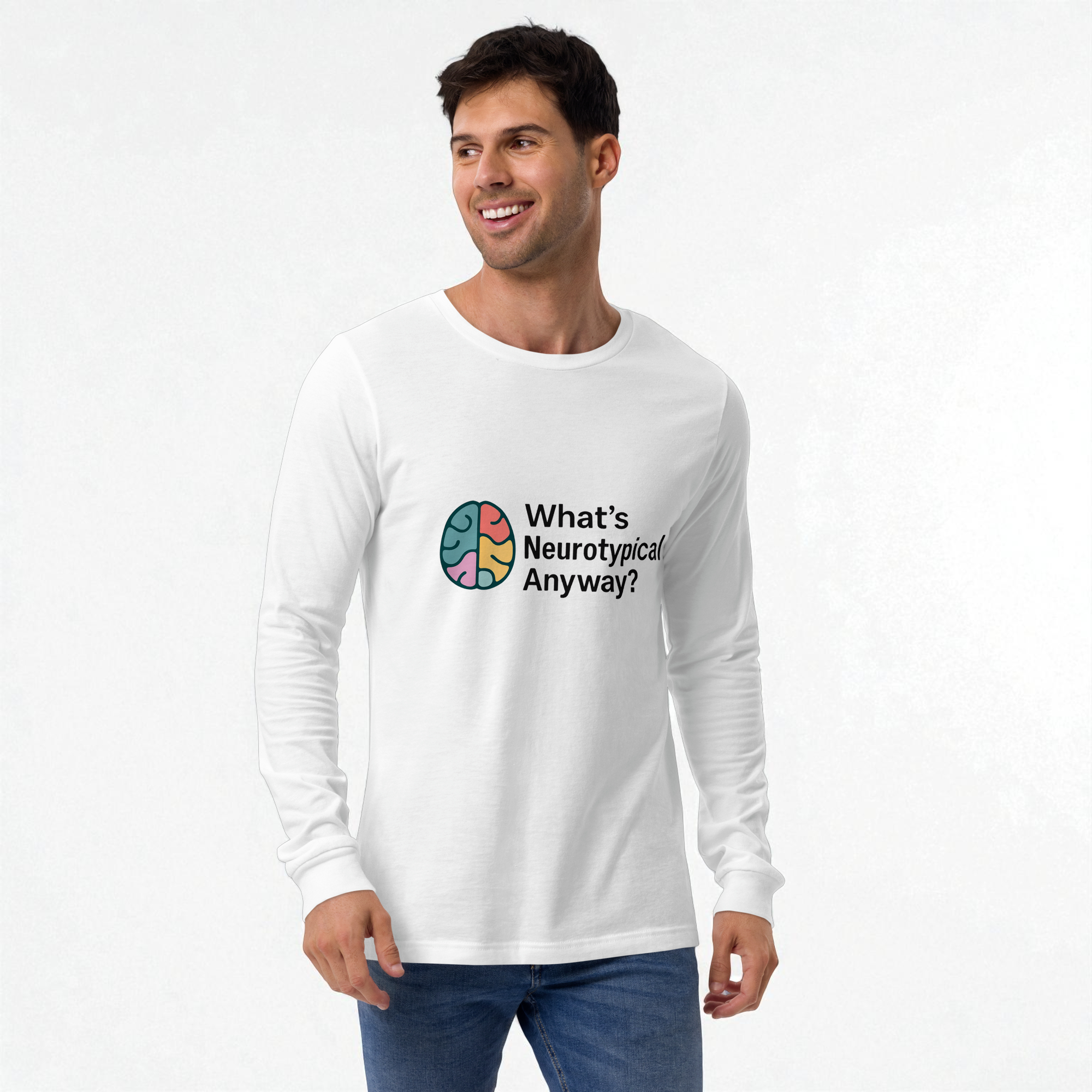 “What’s Neurotypical Anyway?” – Long Sleeve Unisex Tee
